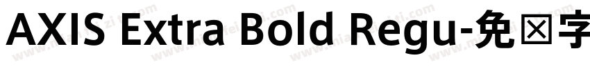 AXIS Extra Bold Regu字体转换
